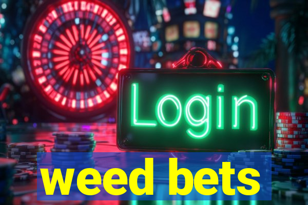 weed bets